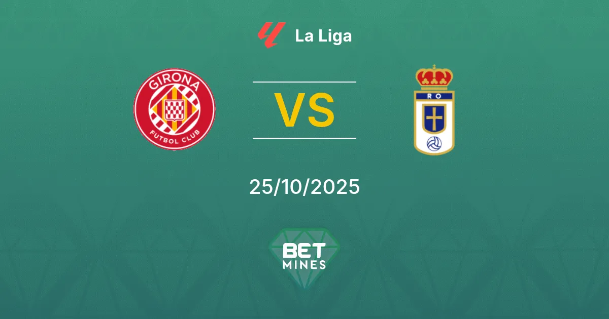 Girona vs Real Oviedo Prediction: Match Preview and Analysis | La Liga 25-10-2025