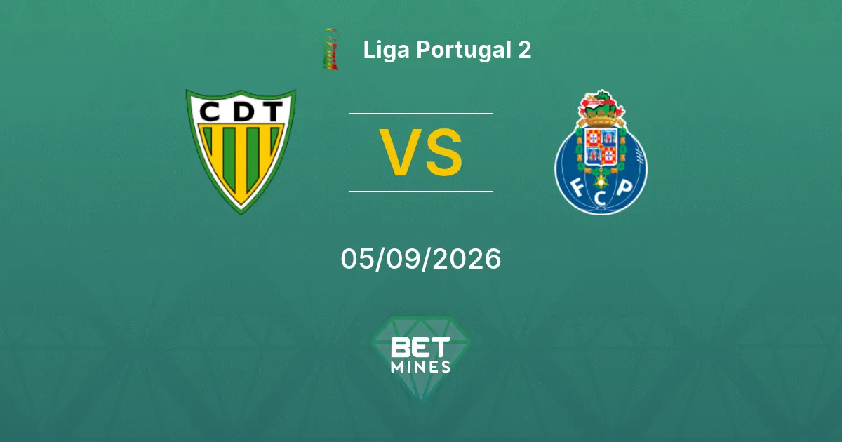 Pronostic Tondela vs Porto II : Aperçu et Analyse du Match | Liga Portugal 2 05-09-2026