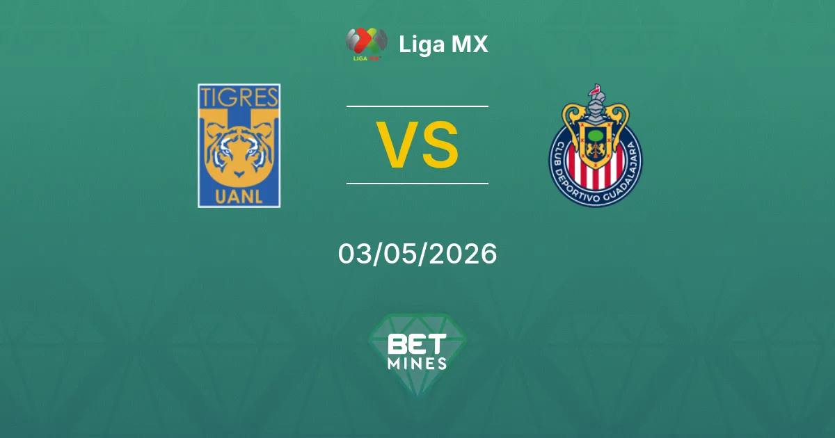 Tigres UANL vs Guadalajara Pronostico: Anteprima e Analisi della Partita | Liga MX 03-05-2026