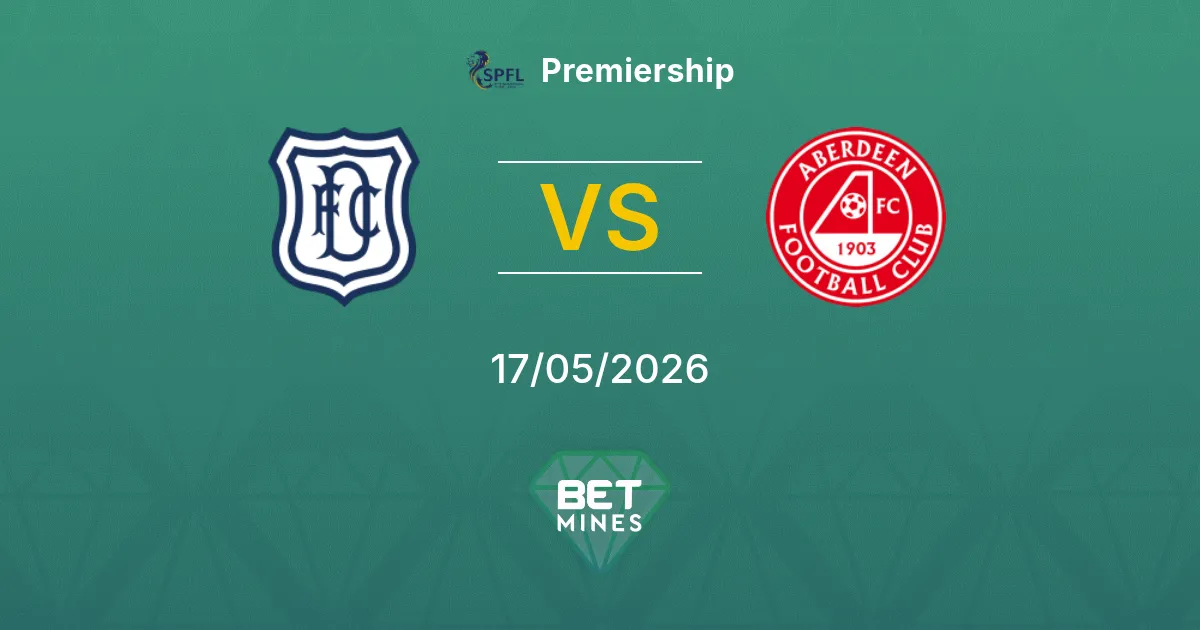 Dundee vs Aberdeen Pronostico: Anteprima e Analisi della Partita | Premiership 17-05-2026