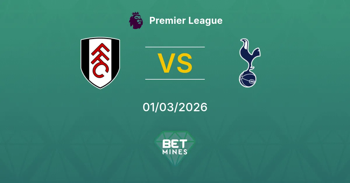 Fulham vs Tottenham Hotspur Pronostic : Aperçu et Analyse du Match | Premier League 01-03-2026