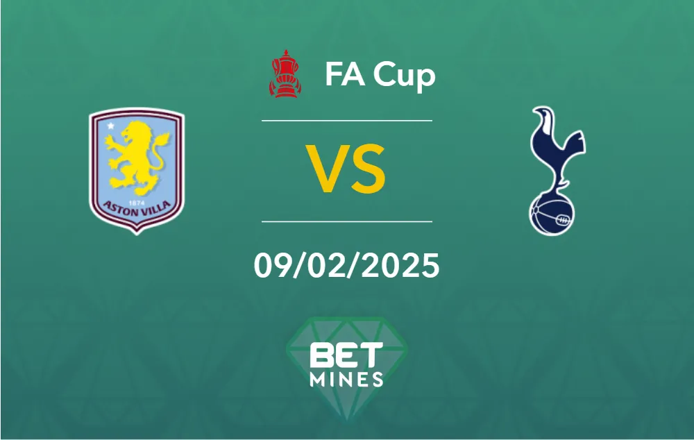 Pronostic Aston Villa vs Tottenham Hotspur: Analyse, Cotes et Meilleurs Paris | FA Cup