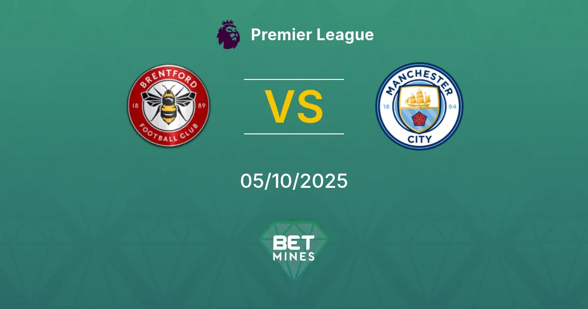 Brentford vs Manchester City Pronostico: Anteprima e Analisi della Partita | Premier League 05-10-2025