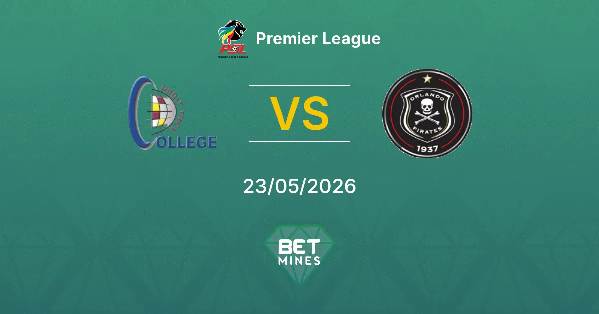 Orbit College x Orlando Pirates Palpite: Prévia e Análise da Partida | Premier League 23-05-2026