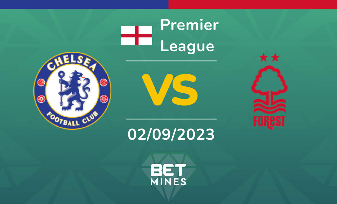 Chelsea vs Nottingham Forest: Analysis and Prediction of the Premier League match
