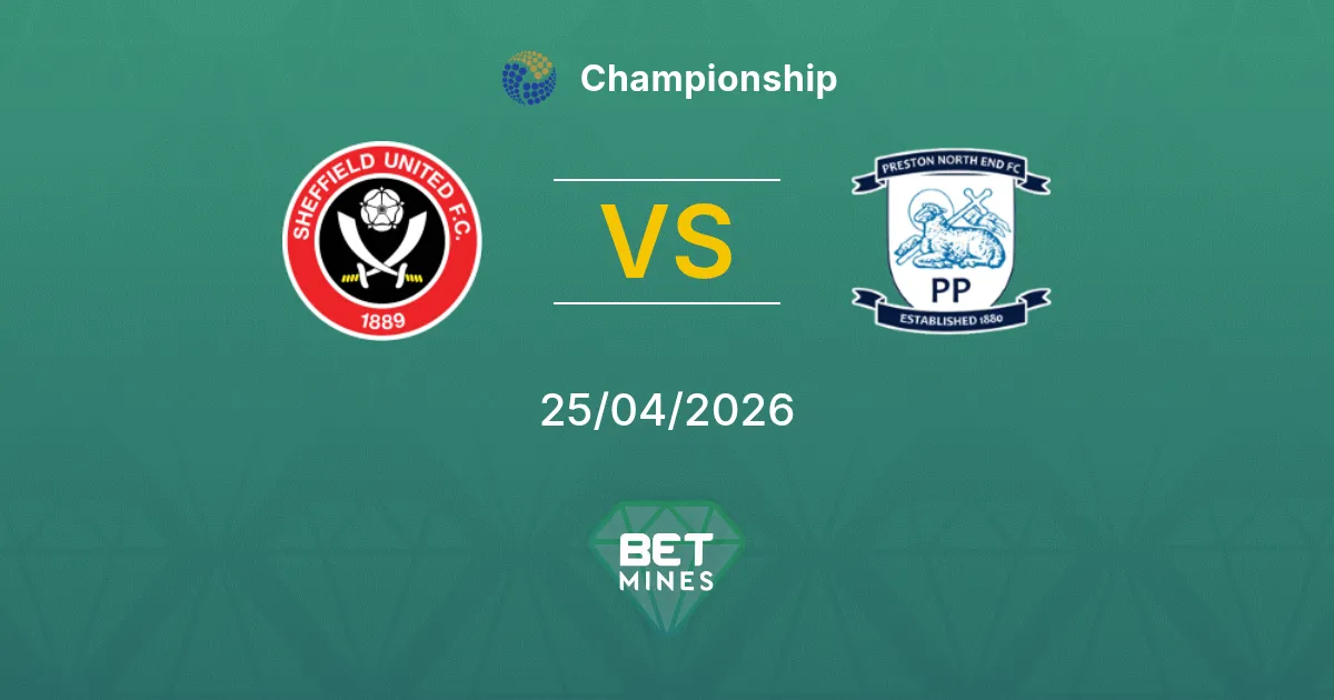Sheffield United vs Preston North End Pronostico: Anteprima e Analisi della Partita | Championship 25-04-2026