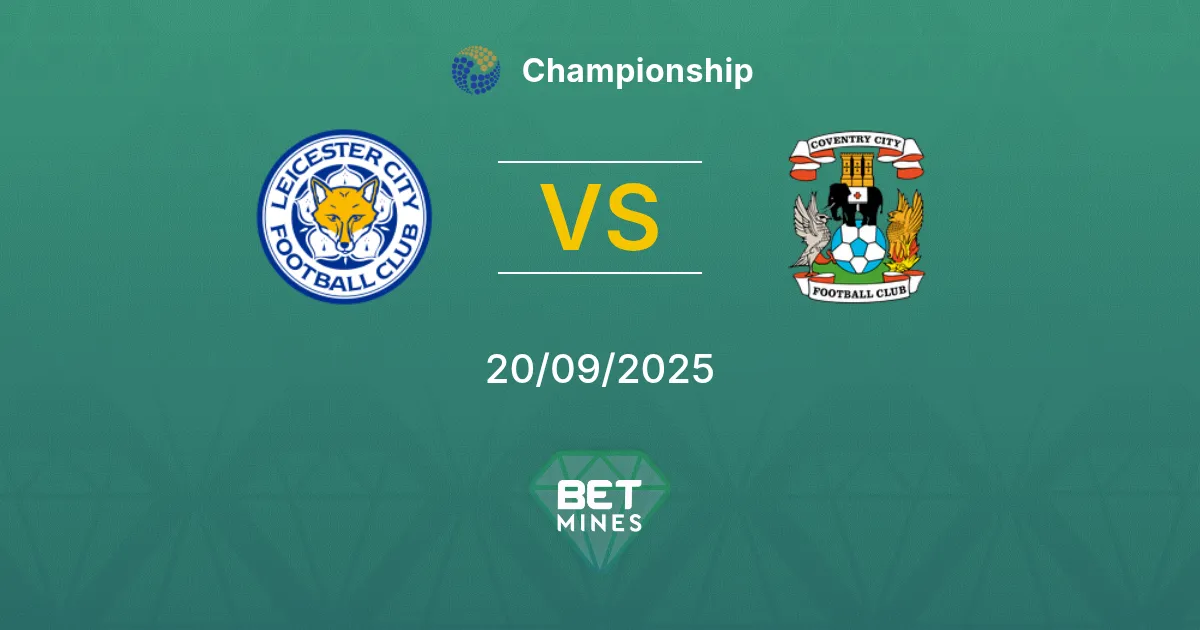 Leicester City vs Coventry City Pronostico: Anteprima e Analisi della Partita | Championship 20-09-2025