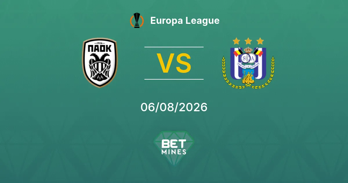 Pronóstico PAOK vs Anderlecht: Previa y Análisis del Partido | Europa League 06-08-2026