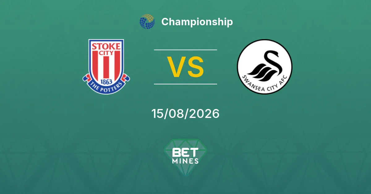 Pronostico Stoke City vs Swansea City: Anteprima e Analisi della Partita | Championship 15-08-2026