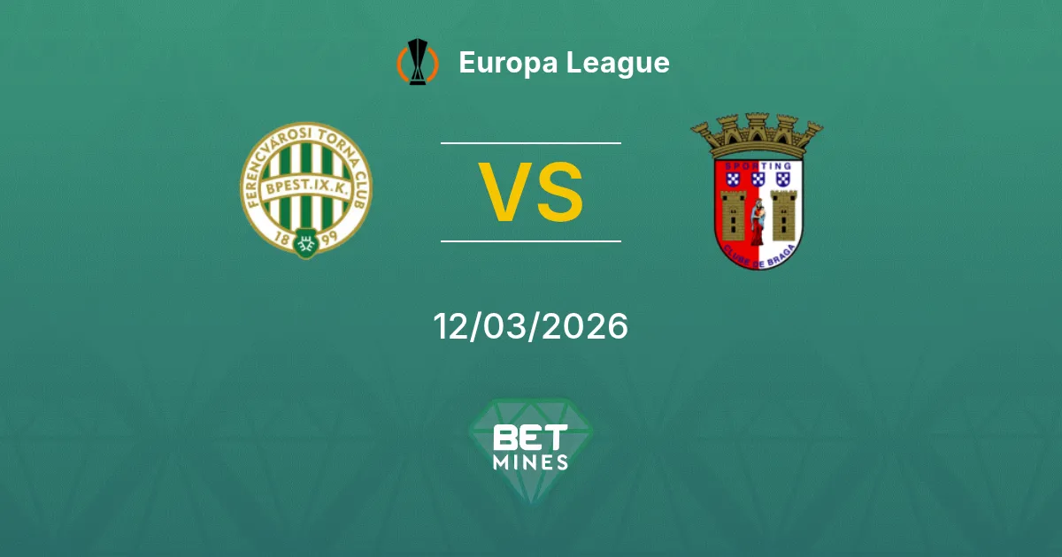 Ferencvárosi vs Sporting Braga Prediction: Match Preview and Analysis | Europa League 12-03-2026