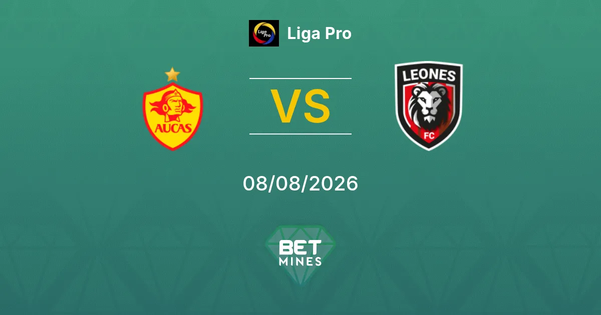 Palpite Aucas x Leones del Norte: Prévia e Análise da Partida | Liga Pro 08-08-2026