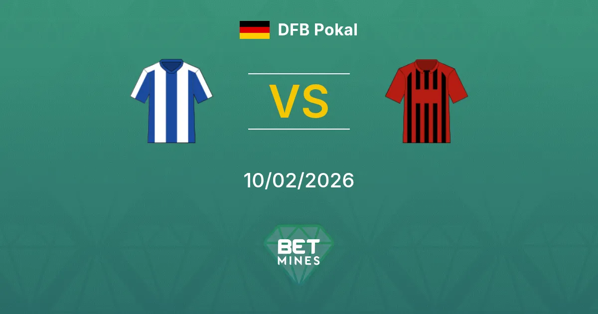 Hertha BSC vs SC Freiburg Prediction: Match Preview and Analysis | DFB Pokal 10-02-2026