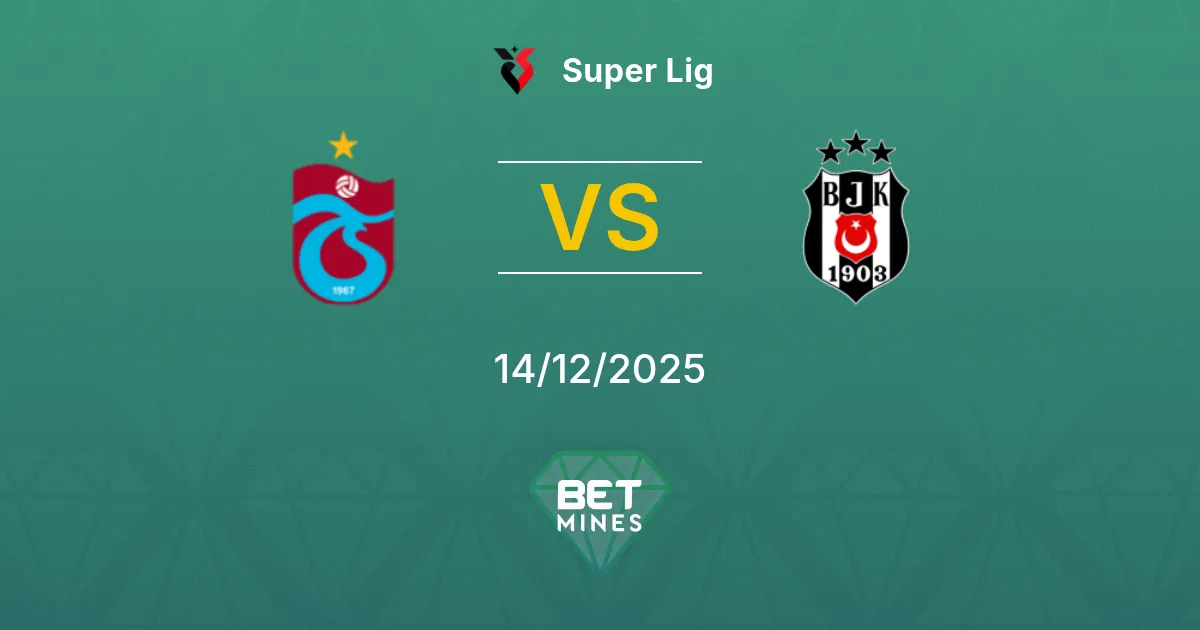 Trabzonspor vs Beşiktaş Prediction: Match Preview and Analysis | Super Lig 14-12-2025