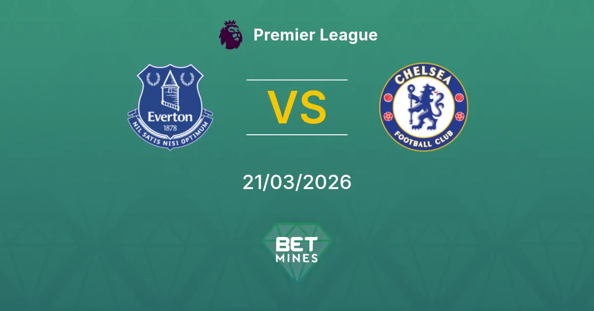 Everton vs Chelsea Pronostic : Aperçu et Analyse du Match | Premier League 21-03-2026