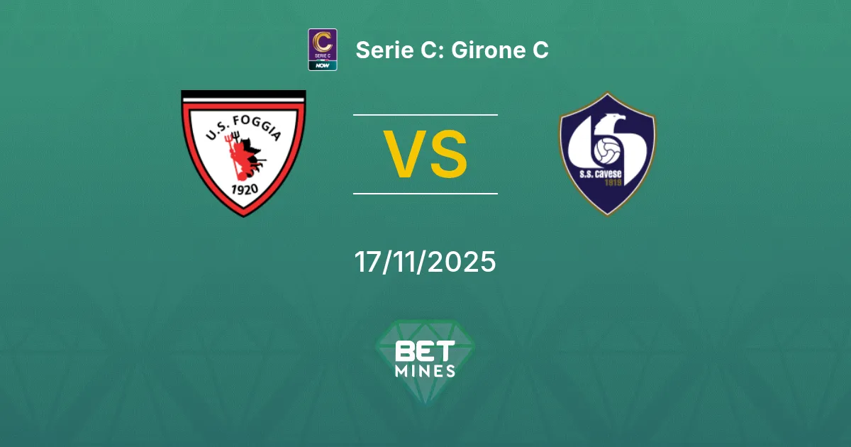 Foggia vs Cavese Pronostic : Aperçu et Analyse du Match | Serie C : Groupe C 17-11-2025
