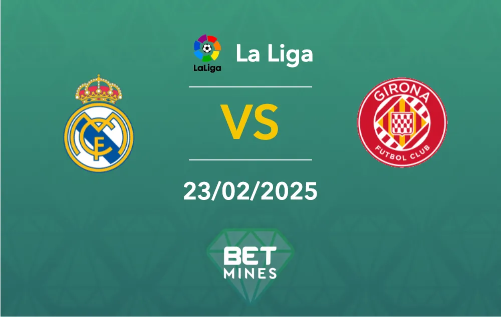 Pronostico Real Madrid vs Girona - Anteprima e Analisi del Match: La Liga