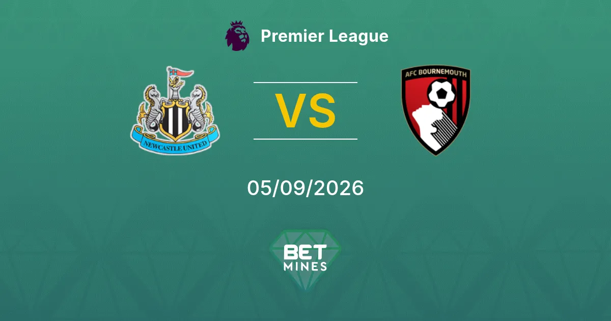 Pronostic Newcastle United vs AFC Bournemouth : Aperçu et analyse du match | Premier League 05-09-2026