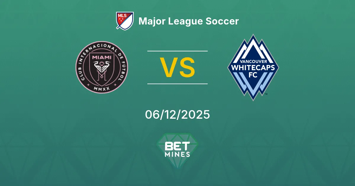 Inter Miami vs Vancouver Whitecaps Prediction: Match Preview and Analysis | Major League Soccer 06-12-2025