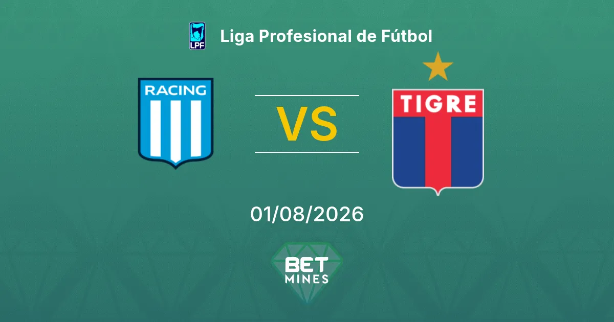 Pronóstico Racing Club vs Tigre: Previa y análisis del partido | Liga Profesional de Fútbol 01-08-2026