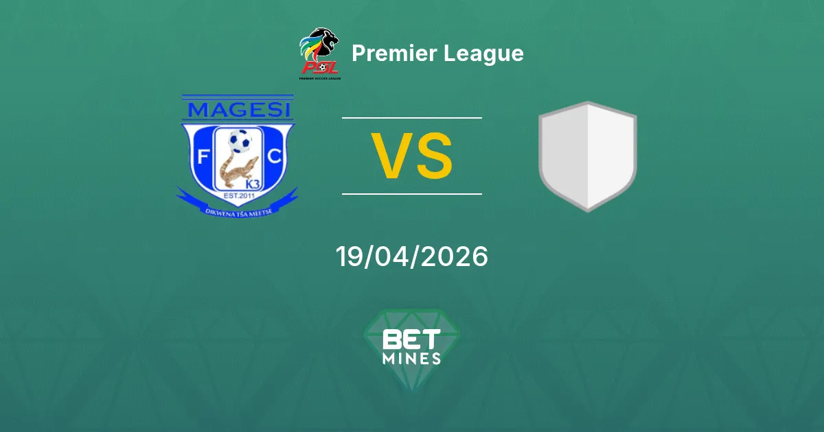 Magesi vs Durban City Pronostico: Analisi e Anteprima della Partita | Premier League 19-04-2026