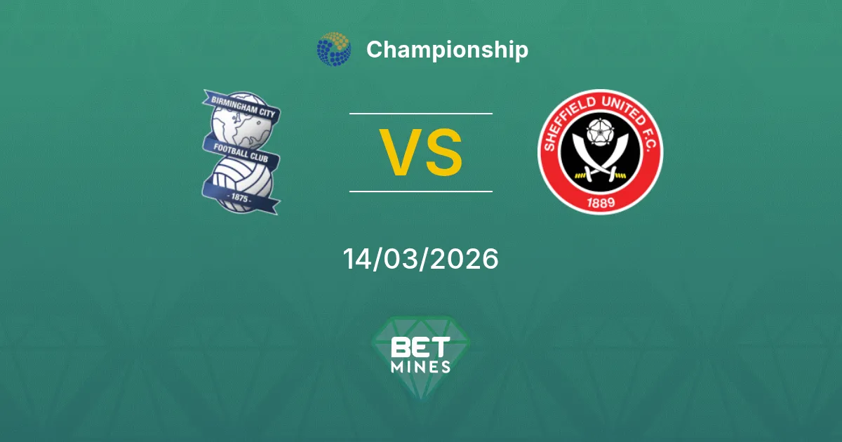 Birmingham City vs Sheffield United Pronóstico: Previa y Análisis del Partido | Championship 14-03-2026