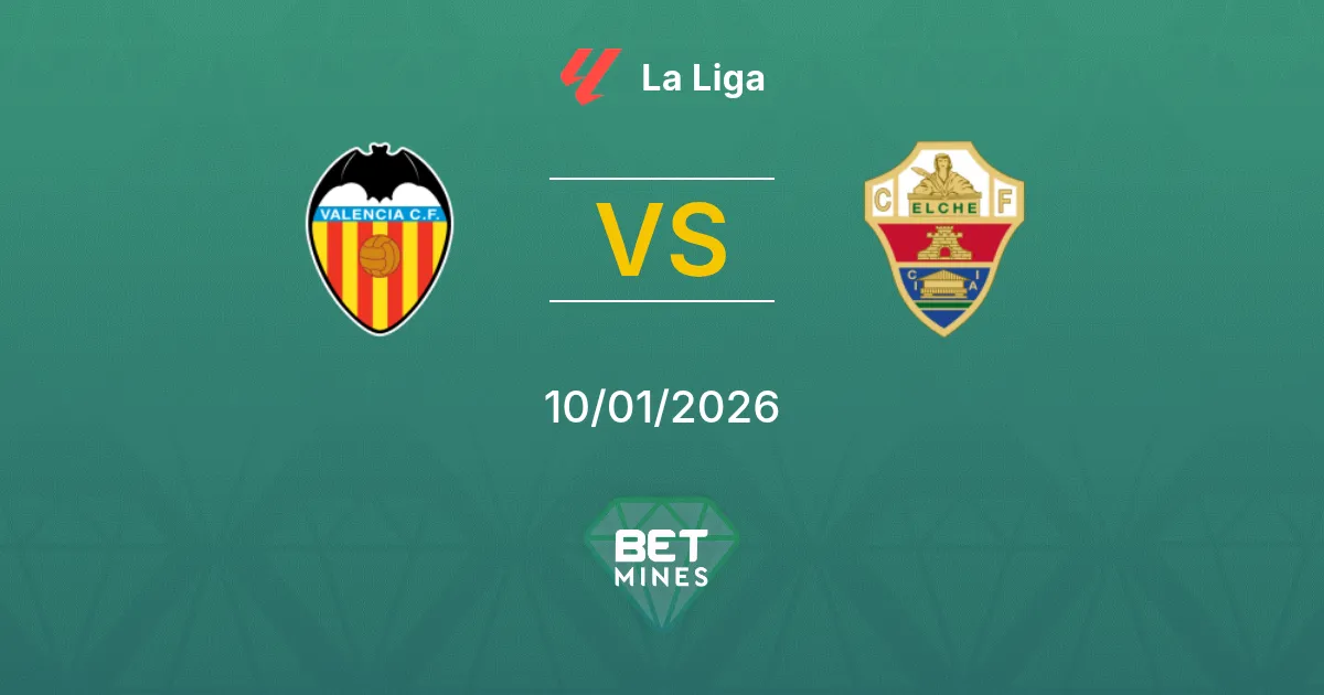 Valencia vs Elche Pronostico: Anteprima della Partita e Analisi | La Liga 10-01-2026