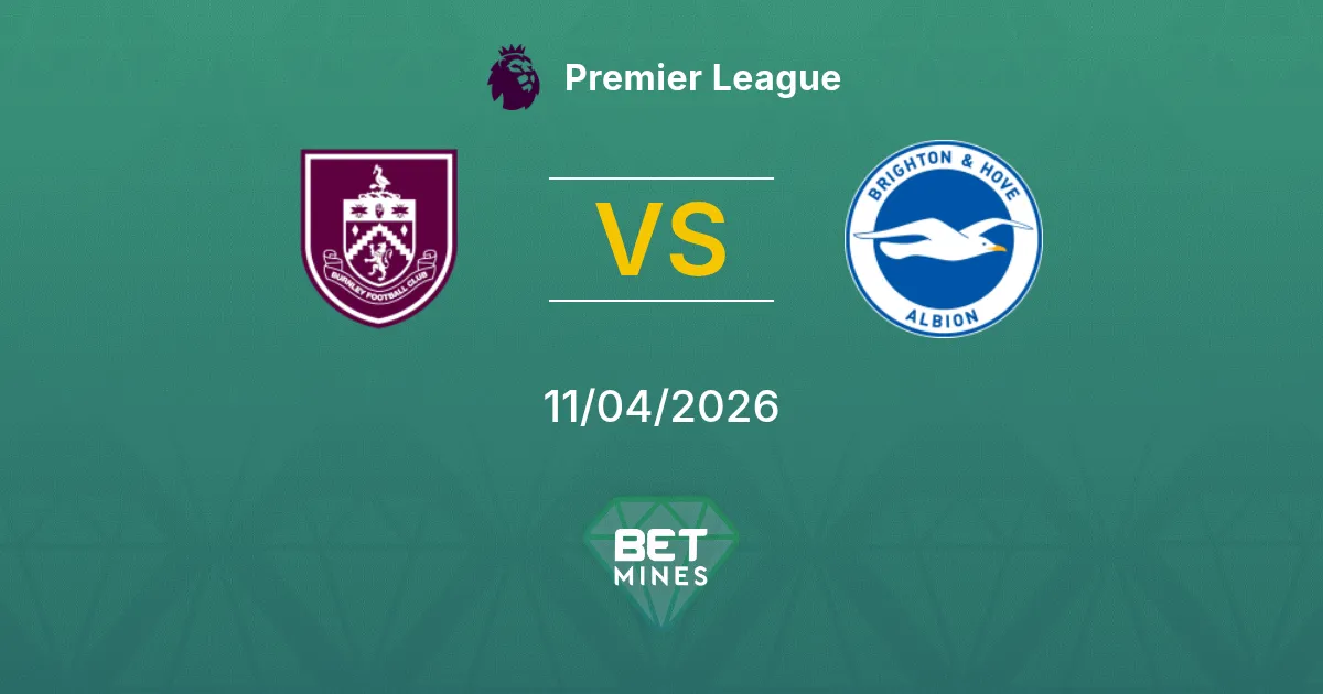 Burnley vs Brighton & Hove Albion Pronóstico: Previa y Análisis | Premier League 11-04-2026